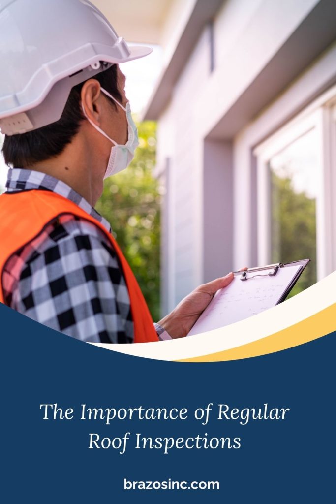 A pinnable graphic for the blog "The Importance of Regular Roof Inspections" by Brazos Thermal Systems.