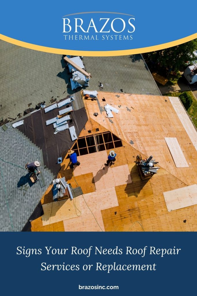 A pinnable graphic for the blog "Signs Your Roof Needs Roof Repair Services or Replacement" by Brazos Thermal Systems.