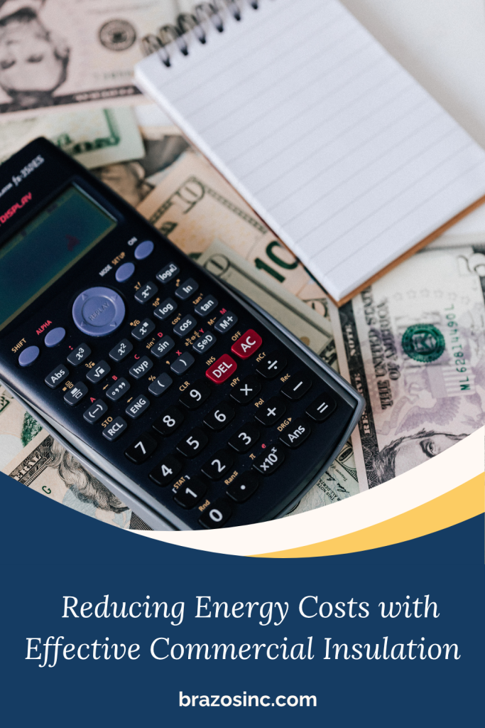 A pinnable graphic for the blog "Reducing Energy Costs with Effective Commercial Insulation" by Brazos Thermal Systems.