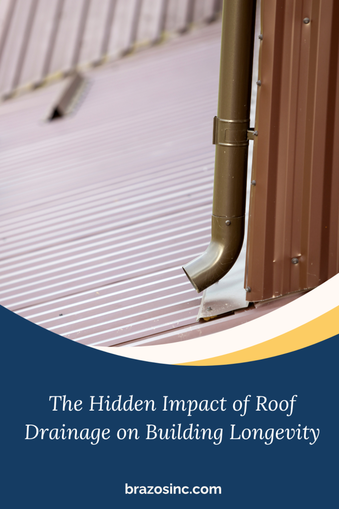 A pinnable graphic for the blog "The Hidden Impact of Roof Drainage on Building Longevity" by Brazos Thermal Systems.