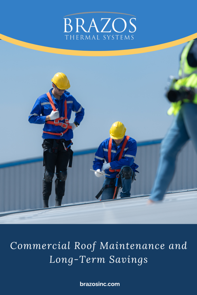 A pinnable graphic for the blog "Commercial Roof Maintenance and Long-Term Savings" by Brazos Thermal Systems.